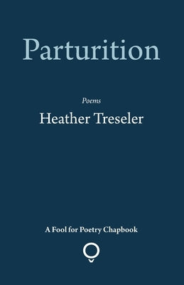 Parturition by Treseler, Heather
