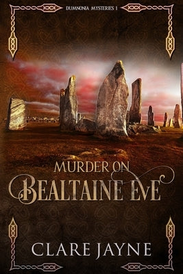 Murder on Bealtaine Eve (Dumnonia Mysteries 1) by Jayne, Clare