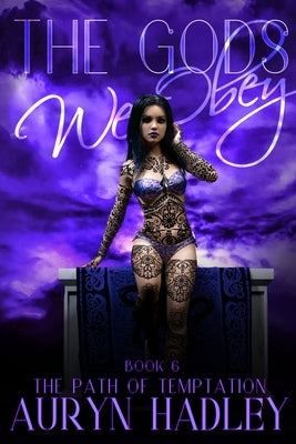 The Gods We Obey by Hadley, Auryn