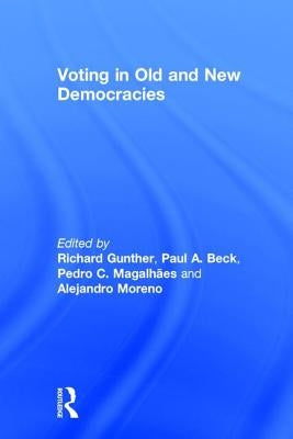 Voting in Old and New Democracies by Gunther, Richard
