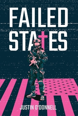 Failed States by O'Donnell, Justin