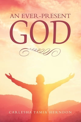 An Ever-Present God by Herndon, Carlesha Tamia