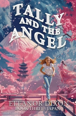 Tally and the Angel Book Three Japan by Dixon, Eleanor