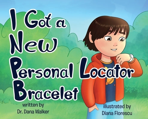 I Got a New Personal Locator Bracelet by Walker, Dana