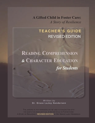 A Gifted Child in Foster Care: Teacher's Guide - REVISED EDITION by Henderson, Grace Lajoy