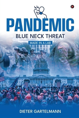 Pandemic: Blue Neck Threat Made In A Lab by Dieter Gartelmann