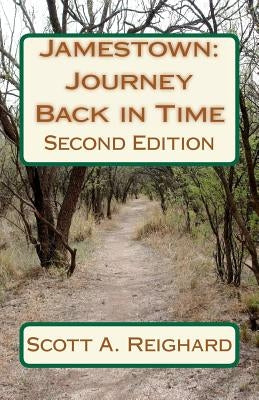 Jamestown: Journey Back in Time: Second Edition by Reighard, Scott A.