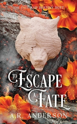 To Escape a Fate: A Romantasy Duology by Anderson, A. R.