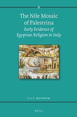 The Nile Mosaic of Palestrina by Meyboom, Paul G. P.