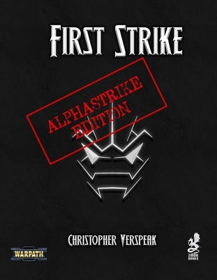 First Strike: Alpha Strike Edition by Verspeak, Christopher