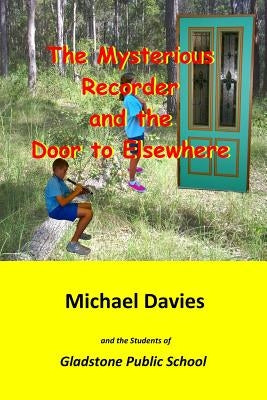 The Mysterious Recorder and the Door to Elsewhere by Davies, Michael