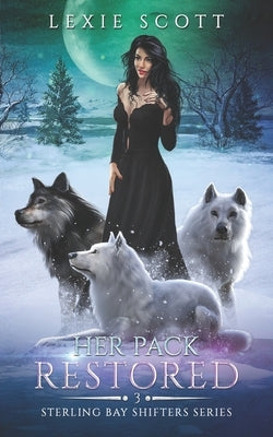 Her Pack Restored by Scott, Lexie