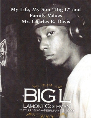 My Life, My Son "Big L" and Family Values by Davis, Charles E.