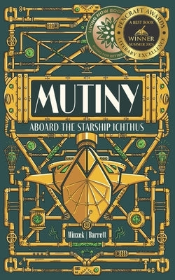 Mutiny Aboard the Starship Ichthus by Barrett, C. J.