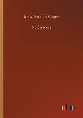 Ned Myers by Cooper, James Fenimore