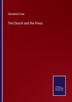 The Church and the Press by Coxe, Cleveland
