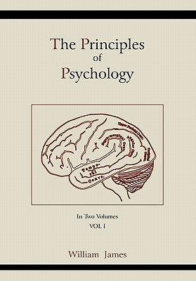 The Principles of Psychology (Vol 1) by James, William