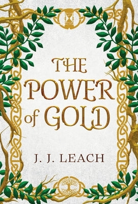 The Power of Gold by Leach, J. J.
