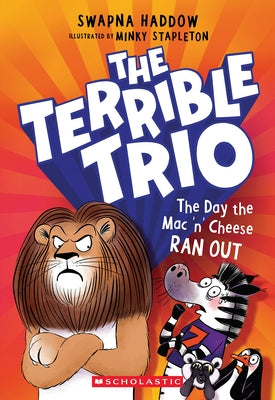 The Day the Mac 'n' Cheese Ran Out (the Terrible Trio #2) by Haddow, Swapna