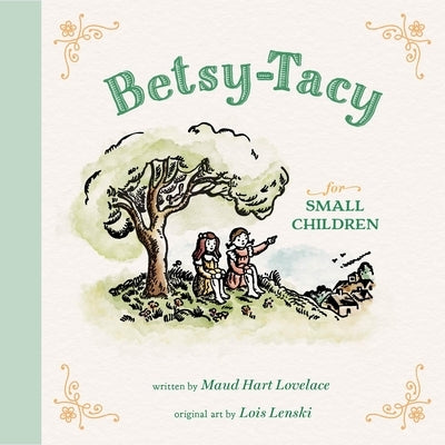 Betsy-Tacy for Small Children by Lovelace, Maud Hart