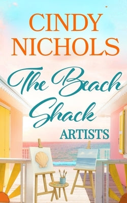 The Beach Shack Artists by Nichols, Cindy
