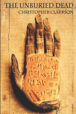 The Unburied Dead: Book 1 - The King's Road by Clarkson, Christopher