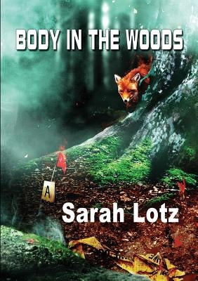 Body in the Woods by Lotz, Sarah