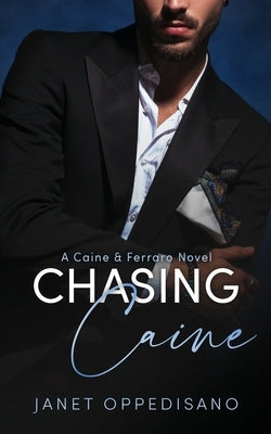 Chasing Caine: An International Romantic Suspense Mystery by Oppedisano, Janet
