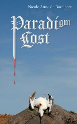 Paradigm Lost by de Bavelaere, Nicole Anne