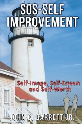 SOS Self Improvement by Barrett Jr, John C.
