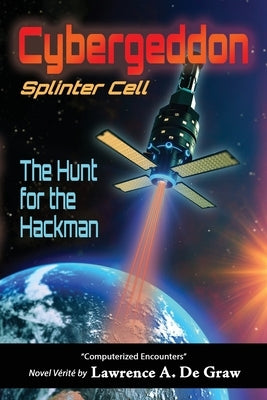 Cybergeddon, Splinter Cell - The Hunt for the Hackman by de Graw, Lawrence A.