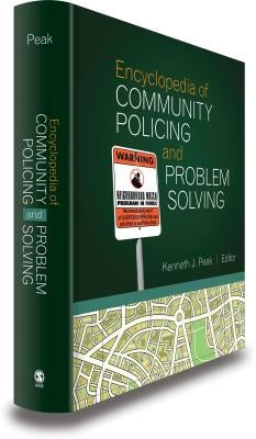 Encyclopedia of Community Policing and Problem Solving by Peak, Kenneth J.