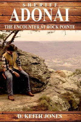 Sheriff Adonai, The Encounter at Rock Pointe by Jones, Keith