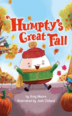 Humpty's Great Fall by Moore, Amy