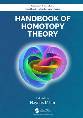 Handbook of Homotopy Theory by Miller, Haynes