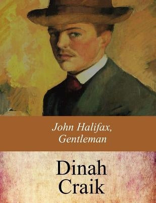 John Halifax, Gentleman by Craik, Dinah Maria Mulock