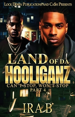 Land Of Da Hooliganz 4 by B, Ira