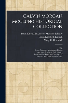 CALVIN MORGAN McClung HISTORICAL COLLECTION by Lawson McGhee Library, Knoxville Tenn