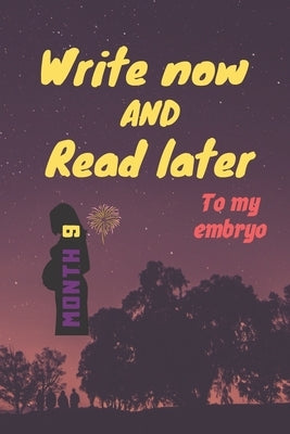 write now and read later, to my embryo: A thoughtful gift in the 9th month of pregnancy, for new mothers, futur mothers, parents, write down your memo by Gift, Birthday