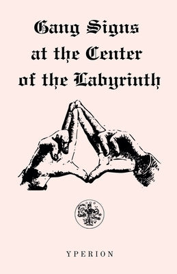 Gang Signs at the Center of the Labyrinth by Torment, Agony &.