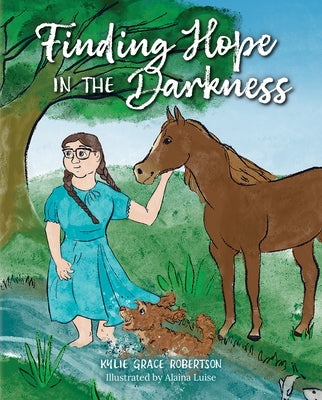 Finding Hope in the Darkness by Robertson, Kylie Grace