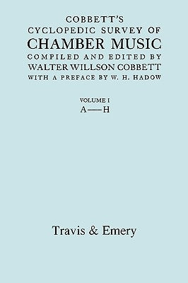 Cobbett's Cyclopedic Survey of Chamber Music. Vol.1 (A-H). (Facsimile of first edition). by Cobbett, Walter Willson