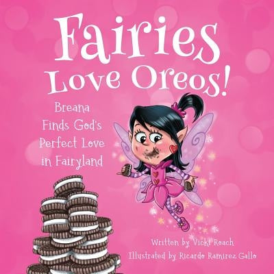 Fairies Love Oreos! by Roach, Vicki