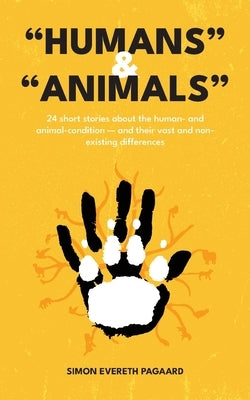"Humans" & "Animals" by Pagaard, Simon Evereth