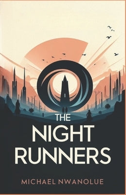 The Night Runners by Nwanolue, Michael