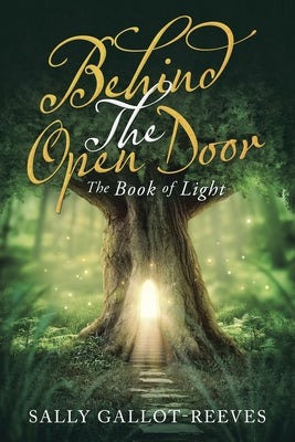 Behind the Open Door: The Book of Light by Gallot-Reeves, Sally