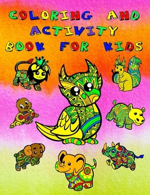 Coloring And Activity Book For Kids: Fun Pages To Color, Also Mazes, Word Search, Drawing, Letters And Numbers by Dave, Color Me