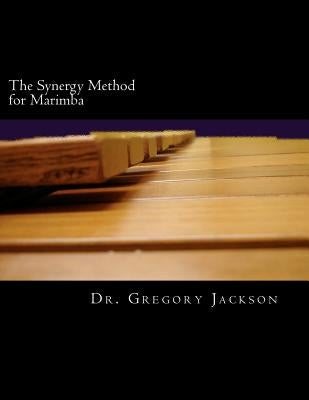The Synergy Method for Marimba by Jackson, Gregory