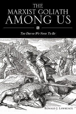 The Marxist Goliath Among Us by Lawrence, Ronald J.