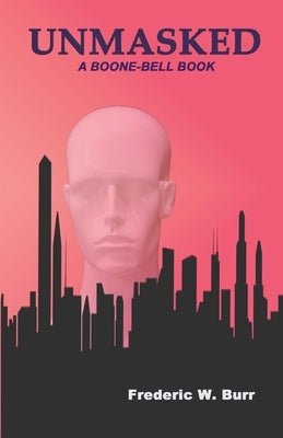 Unmasked by Burr, Frederic W.